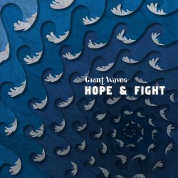 Giant Waves - Hope & Fight (2013) [EP]