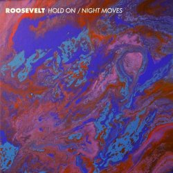 Roosevelt - Hold On / Night Moves (2015) [Single]
