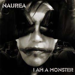 Naurea - I Am A Monster (2015)