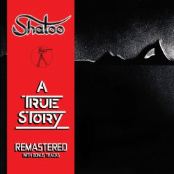 Shatoo - A True Story (2013) [Remastered]