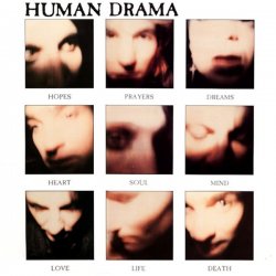 Human Drama - Hopes Prayers Dreams Heart Soul Mind Love Death (1988) [EP]