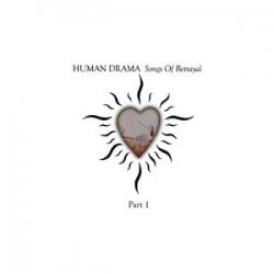 Human Drama - Songs Of Betrayal Part 1 (1999)