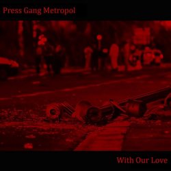 Press Gang Metropol - With Our Love (2017) [Single]