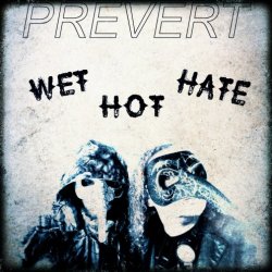 Prevert - Wet Hot Hate (2015) [EP]