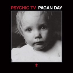Psychic TV - Pagan Day (2017) [Reissue]