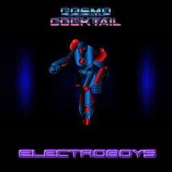 Cosmo Cocktail - Electroboys (2016) [Single]