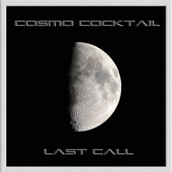 Cosmo Cocktail - Last Call (2016) [Single]