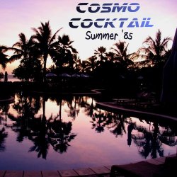 Cosmo Cocktail - Summer '85 (2015) [Single]