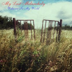 My Last Melancholy - Welcome To My World (2017)