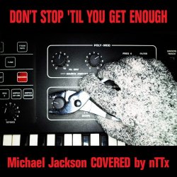 nTTx - Don't Stop Till You Get Enough (2016) [Single]
