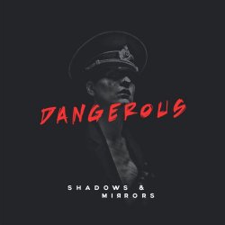 Shadows And Mirrors - Dangerous (2015) [EP]