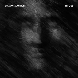 Shadows And Mirrors - Stitches (2015) [Single]