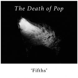 The Death Of Pop - Fifths (2014) [EP]