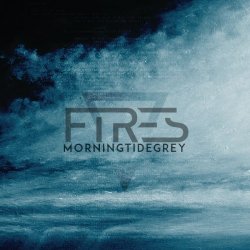 Fires - Morning Tide Grey (2017) [EP]