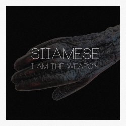 Siiamese - I Am The Weapon (2015) [Single]