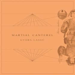 Martial Canterel - Gyors, Lassú (2014)