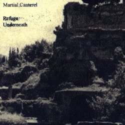 Martial Canterel - Refuge Underneath (2007)