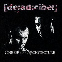 [DE:AD:CIBEL] - One Of 47 / Architecture (2010) [EP]