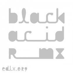Black Asteroid - Black Acid Remix (2013) [EP]