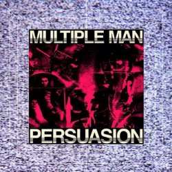 Multiple Man - Persuasion (2015) [EP]