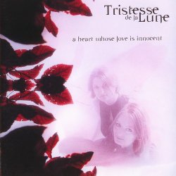 Tristesse De La Lune - A Heart Whose Love Is Innocent (2003)