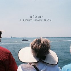 Trésors - Alright Heavy Fuck (2012) [EP]