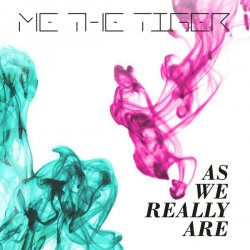 Me The Tiger - As We Really Are (2015) [EP]