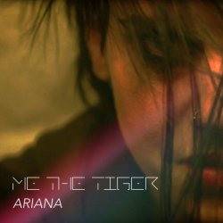 Me The Tiger - Ariana (2016) [EP]