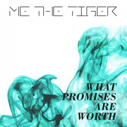 Me The Tiger - What Promises Are Worth (2015) [EP]