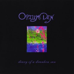 Opium Den - Diary Of A Drunken Sun (1993)