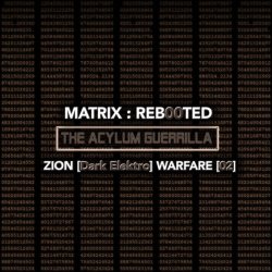 VA - Matrix:Reb00ted - The Acylum Guerrilla - Zion [Dark Elektro] Warfare [02] (2017)