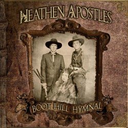 Heathen Apostles - Boot Hill Hymnal (2013)