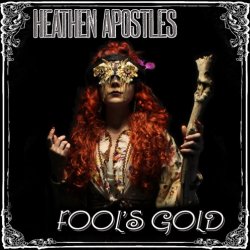 Heathen Apostles - Fool's Gold (2015) [Single]