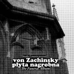 Von Zachinsky - Płyta Nagrobna (The Funeral Album) (2014)