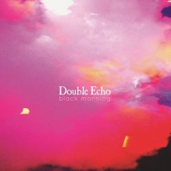Double Echo - Black Morning (2012) [EP]