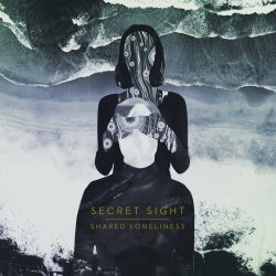 Secret Sight - Shared Loneliness (2017)