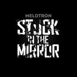 Melotron - Stuck In The Mirror (2014) [EP]