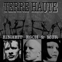 Einheit & En Esch & Mona Mur - Terre Haute (2013)