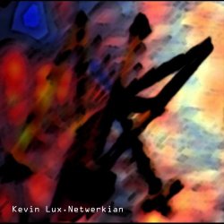Kevin Lux - Netwerkian (2010)
