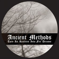 Ancient Methods - Turn Ice Realities Into Fire Dreams (2015) [EP]