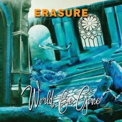 Erasure - World Be Gone - Remixes (2017) [EP]