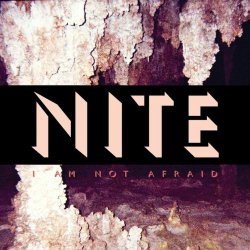 Nite - I Am Not Afraid (2013)