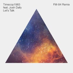 Timecop1983 - Let's Talk (FM-84 Remix) (2015) [Single]