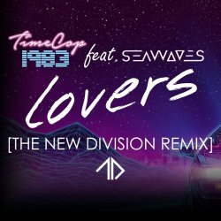 Timecop1983 - Lovers (feat. Seawaves) (The New Division Remix) (2017) [Single]