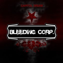 Bleeding Corp. - Capitol Drunk (2012) [EP]