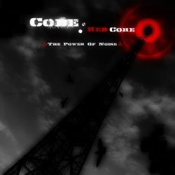Code : Red Core - The Power Of Noise (2011)