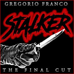 Gregorio Franco - Stalker: The Final Cut (2016)
