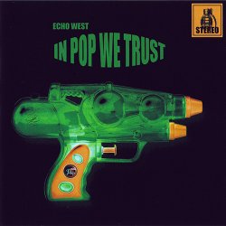 Echo West - In Pop We Trust (2006)