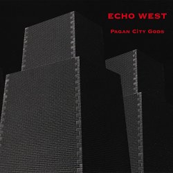 Echo West - Pagan City Gods (2015)