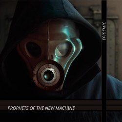 Prophets Of The New Machine - Epidemic (2013)